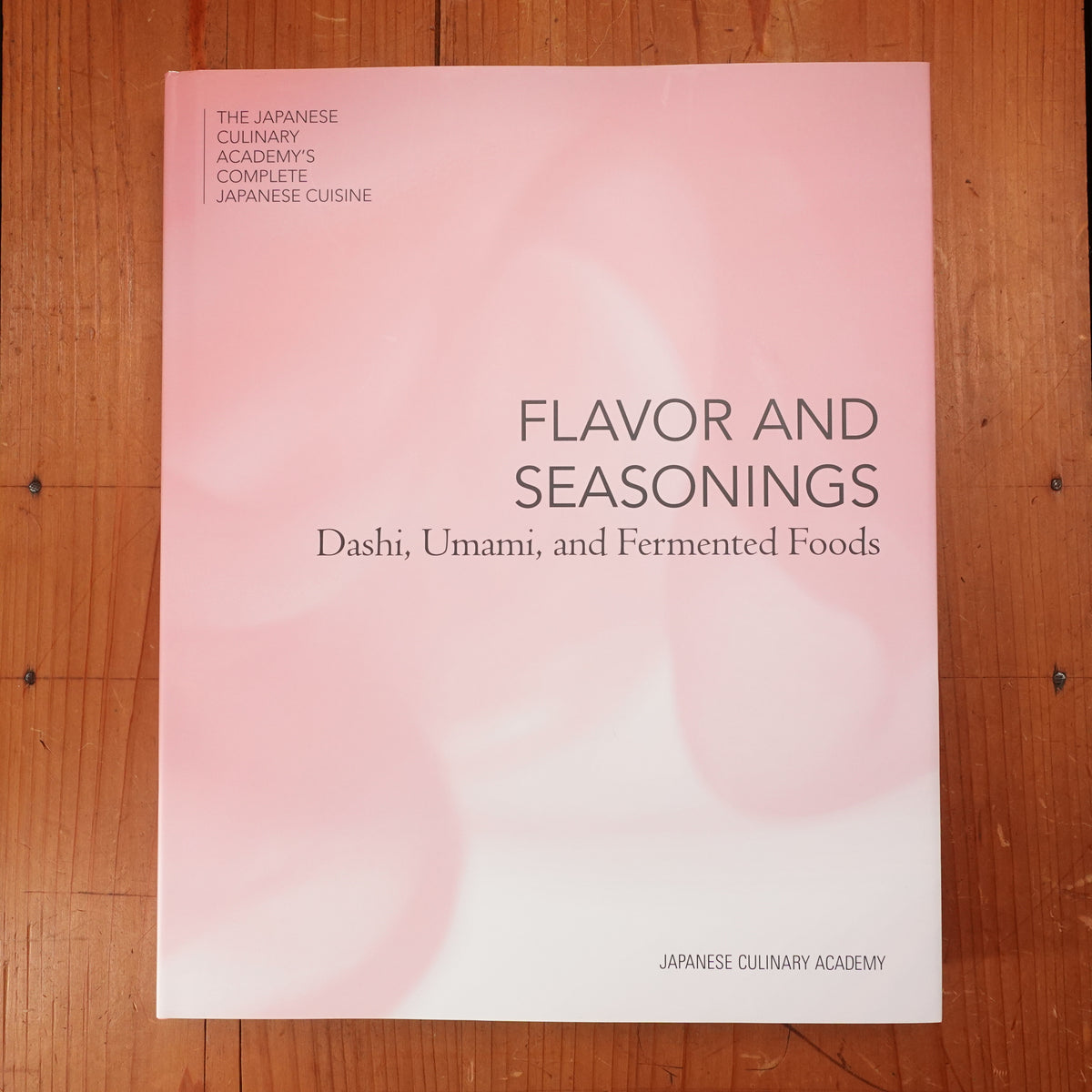 The Japanese Culinary Academy FLAVOR AND SEASONINGS: Dashi, Umami, and Fermented Foods