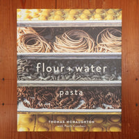 Flour + Water: Pasta - Thomas McNaughton