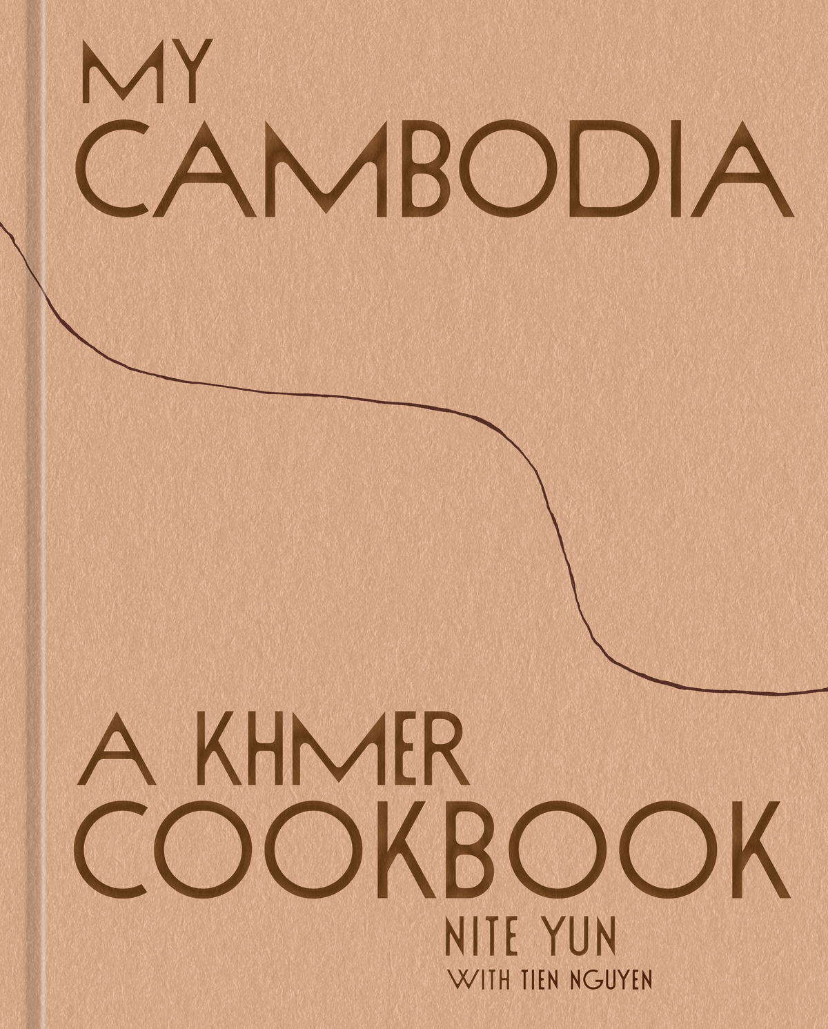 My Cambodia: A Khmer Cookbook - Nite Yun