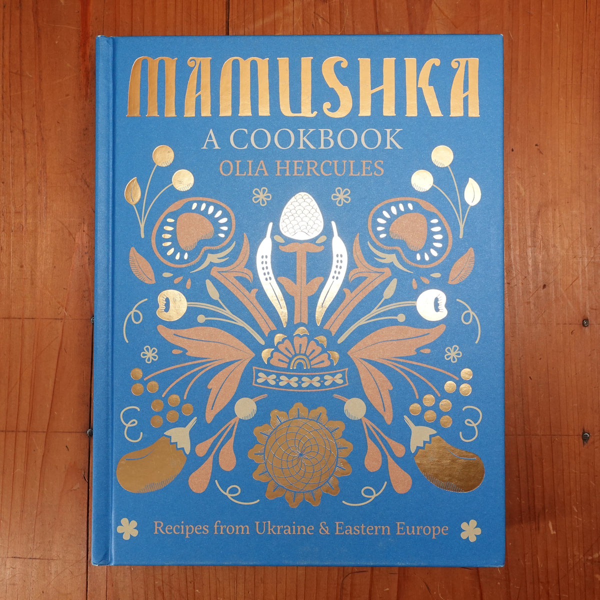 Mamushka: Recipes from Ukraine & Eastern Europe - Olia Hercules