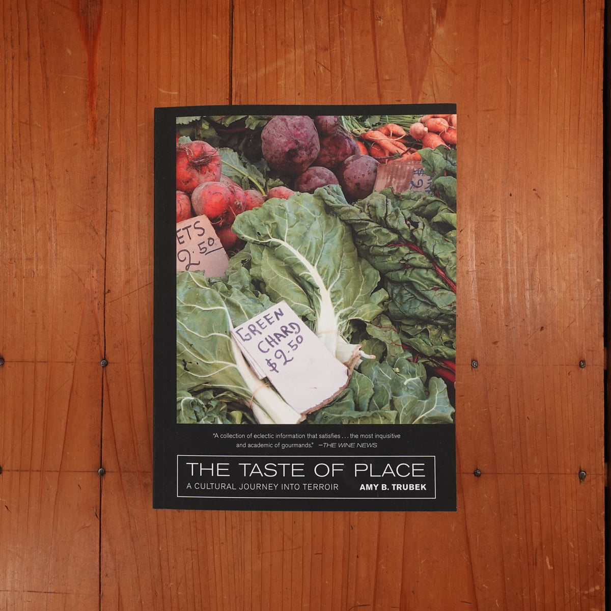 The Taste of Place: A Cultural Journey into Terroir - Amy B. Trubek