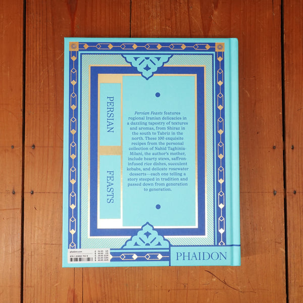 Persian Feasts: Recipes & Stories from a Family Table - Leila Taghinia-Milani Heller, Lila Charif, Laya Khadjavi, Bahar Tavakolian