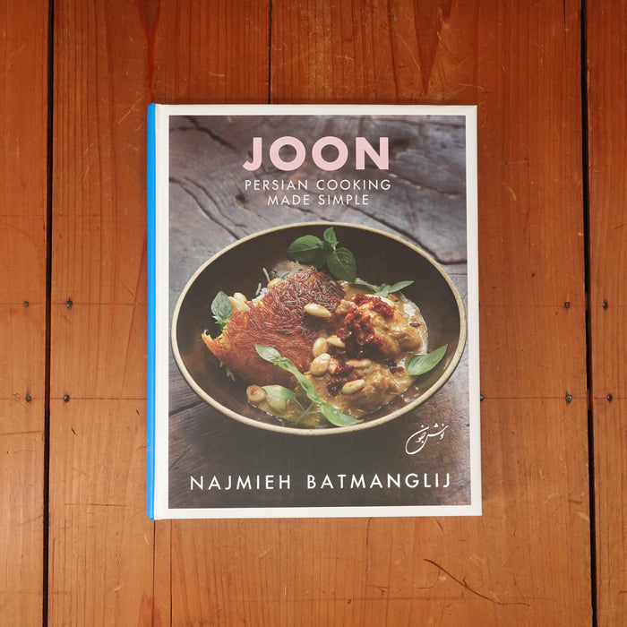 Joon: Persian Cooking Made Simple - Najmieh Batmanglij