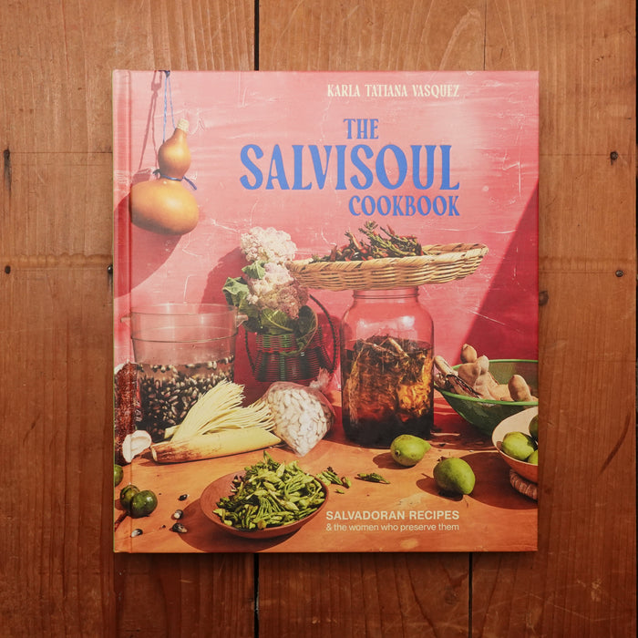 The Salvisoul Cookbook - Karla Tatiana Vasquez