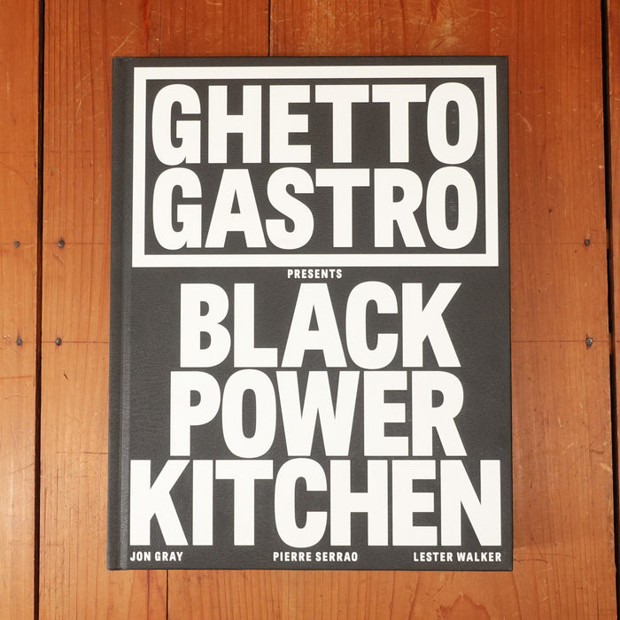 Ghetto Gastro Presents Black Power Kitchen - Jon Gray, Pierre Serrao, Lester Walker, Osayi Endolyn