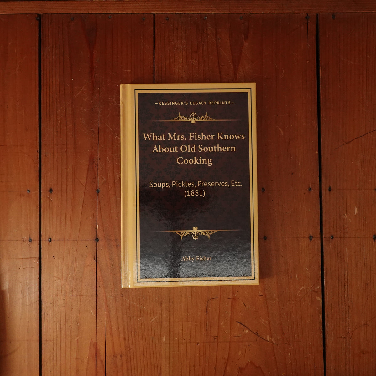 What Mrs. Fisher Knows About Old Southern Cooking - Abby Fisher