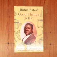 Good Things to Eat - Rufus Estes
