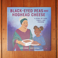 Black-Eyed Peas and Hoghead Cheese: A Story of Food, Family, and Freedom - Glenda Armand