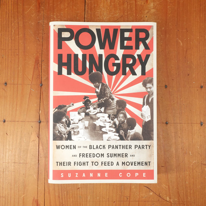 Power Hungry: Women of the Black Panther Party and Freedom Summer and Their Fight to Feed a Movement - Suzanne Cop