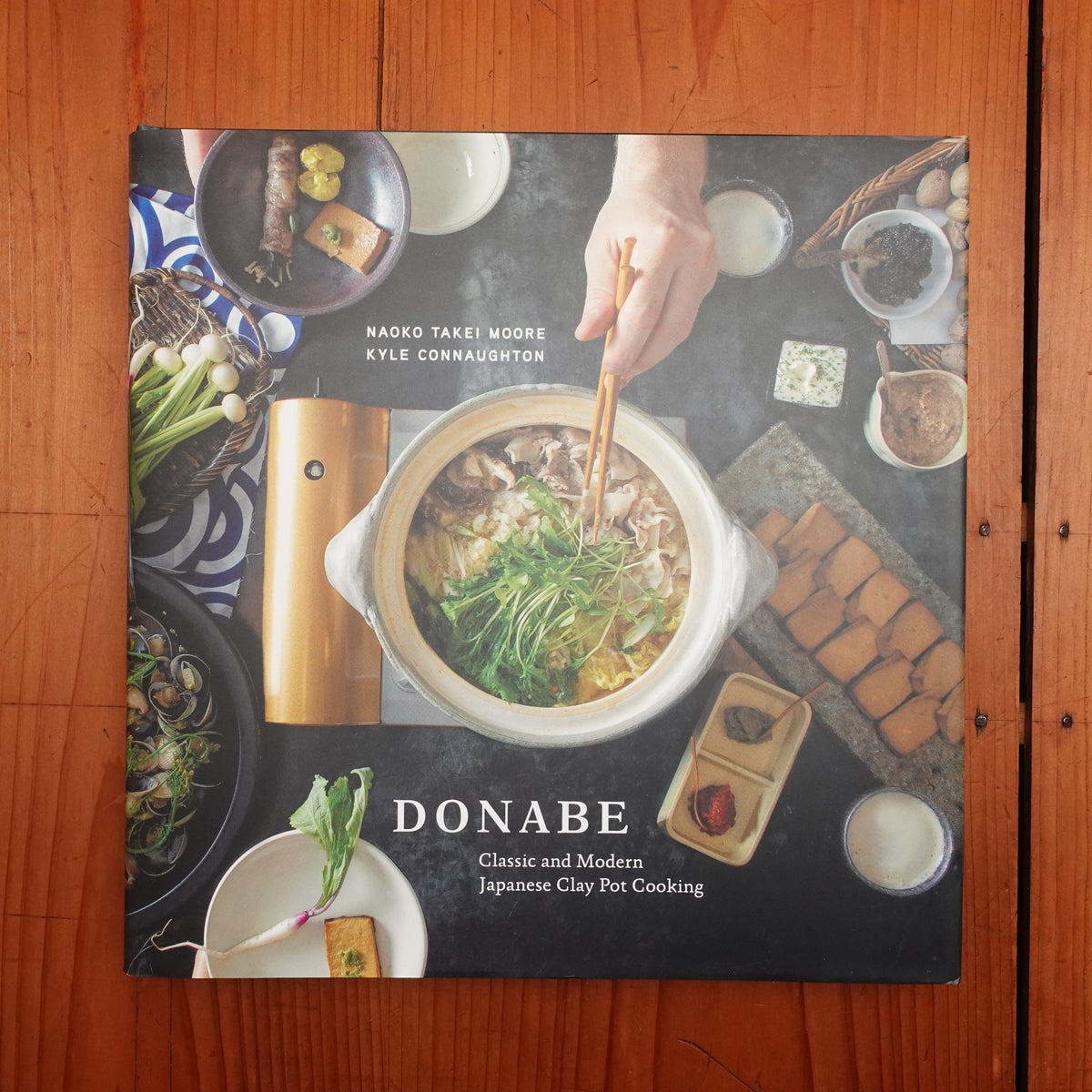 Donabe: Classic and Modern Japanese Clay Pot Cooking Book - Connaughton & Takei Moore