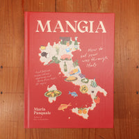 Mangia: How to Eat Your Way through Italy -  Maria Pasquale