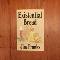 Existential Bread - Jim Franks