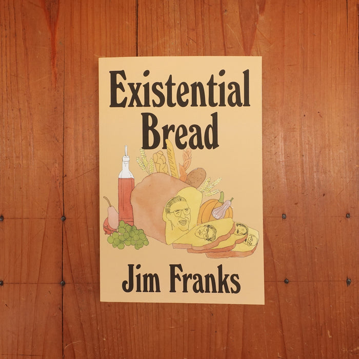 Existential Bread - Jim Franks