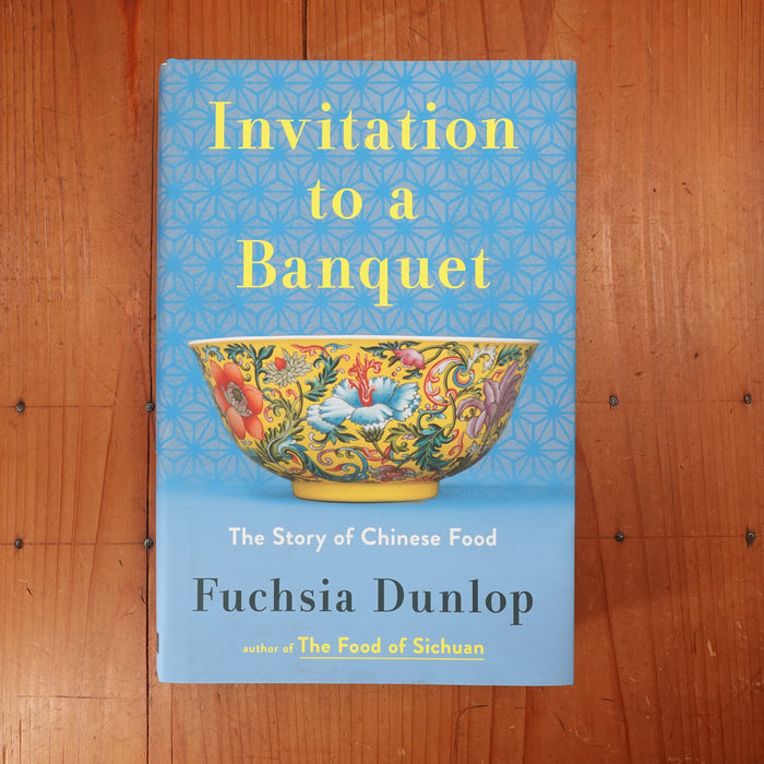 Invitation to a Banquet - Fuchsia Dunlop