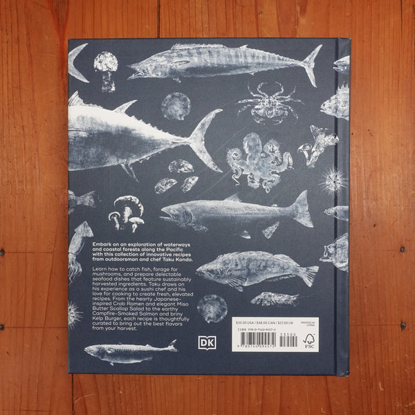 Coastal Harvest: Fish - Forage - Feast: A Cookbook - Taku Kondo