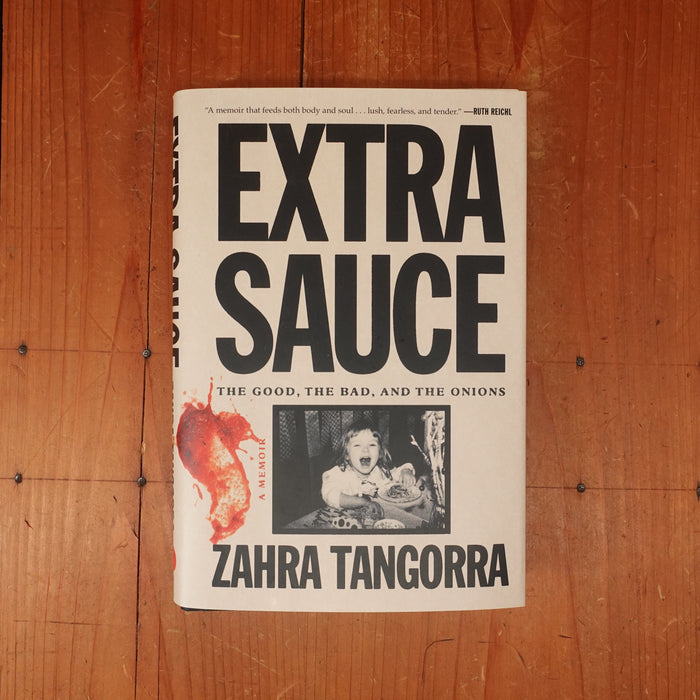 Extra Sauce: The Good, the Bad, and the Onions - Zahra Tangorra