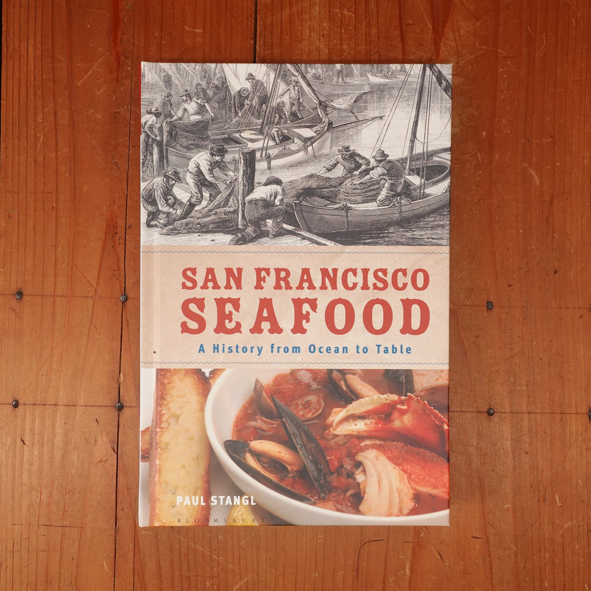 San Francisco Seafood: A History from Ocean to Table - Paul Stangl