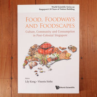 Food, Foodways, and Foodscapes - Lily Kong & Vineeta Sinha
