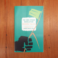 The One-Straw Revolution - Masanobu Fukuoka