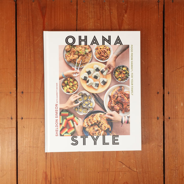Ohana Style: Food from Hawai'i, for Your Family - Sheldon Simeon