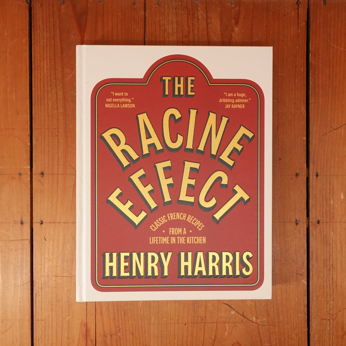The Racine Effect: Classic French Recipes from a Lifetime in the Kitchen - Henry Harris