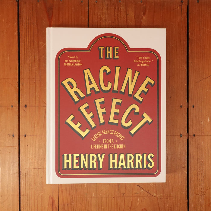 The Racine Effect: Classic French Recipes from a Lifetime in the Kitchen - Henry Harris