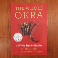 The Whole Okra: A Seed to Stem Celebration - Chris Smith