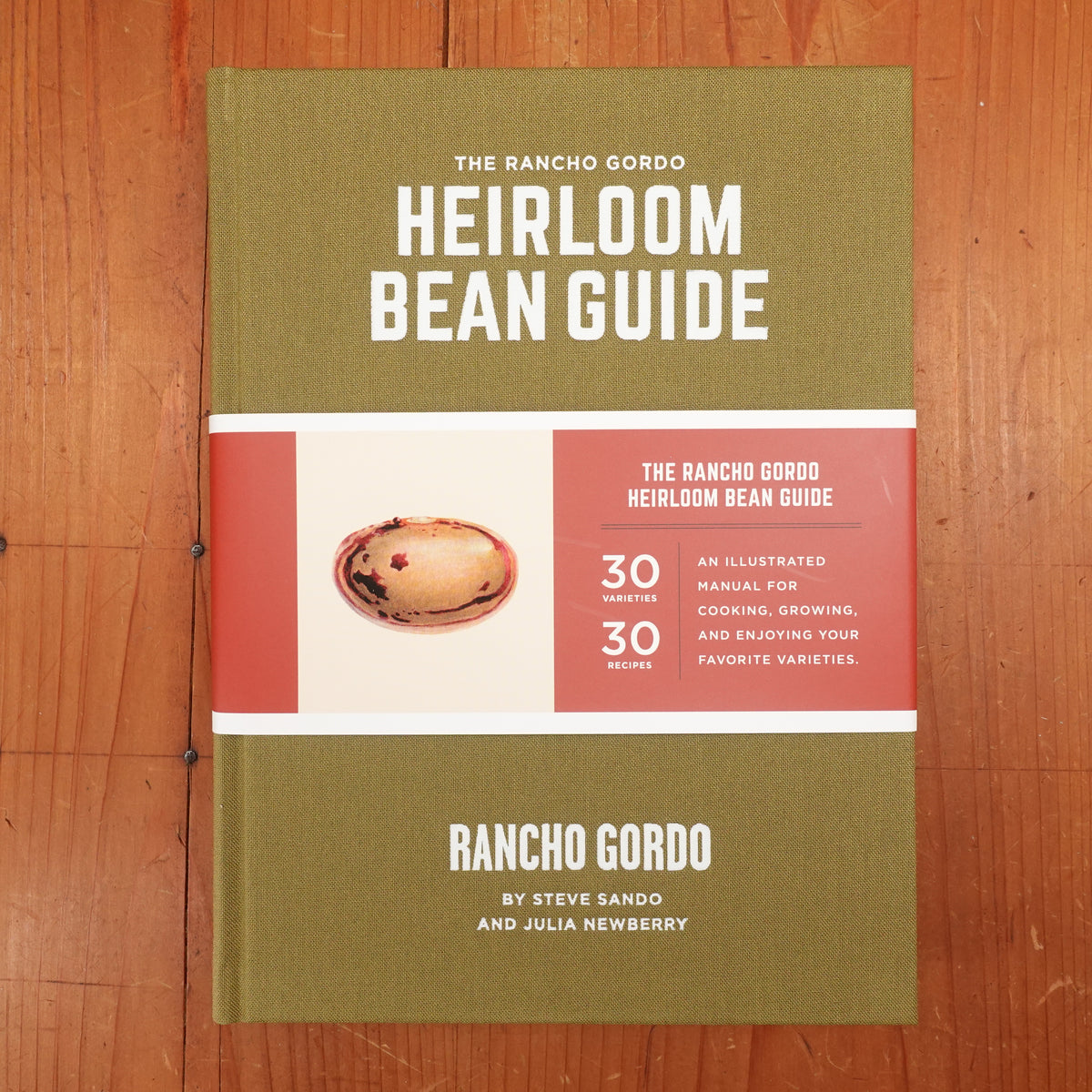 The Rancho Gordo Heirloom Bean Guide - Steve Sando & Julia Newberry