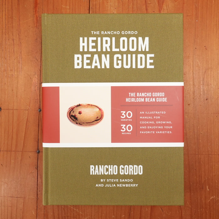 The Rancho Gordo Heirloom Bean Guide - Steve Sando & Julia Newberry
