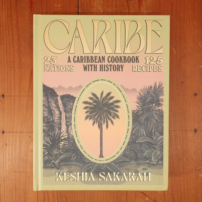 Caribe A Caribbean Cookbook with History - Keshia Sakarah