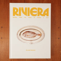 Riviera: Recipes from the Coast of France and Italy - Melanie Masarin