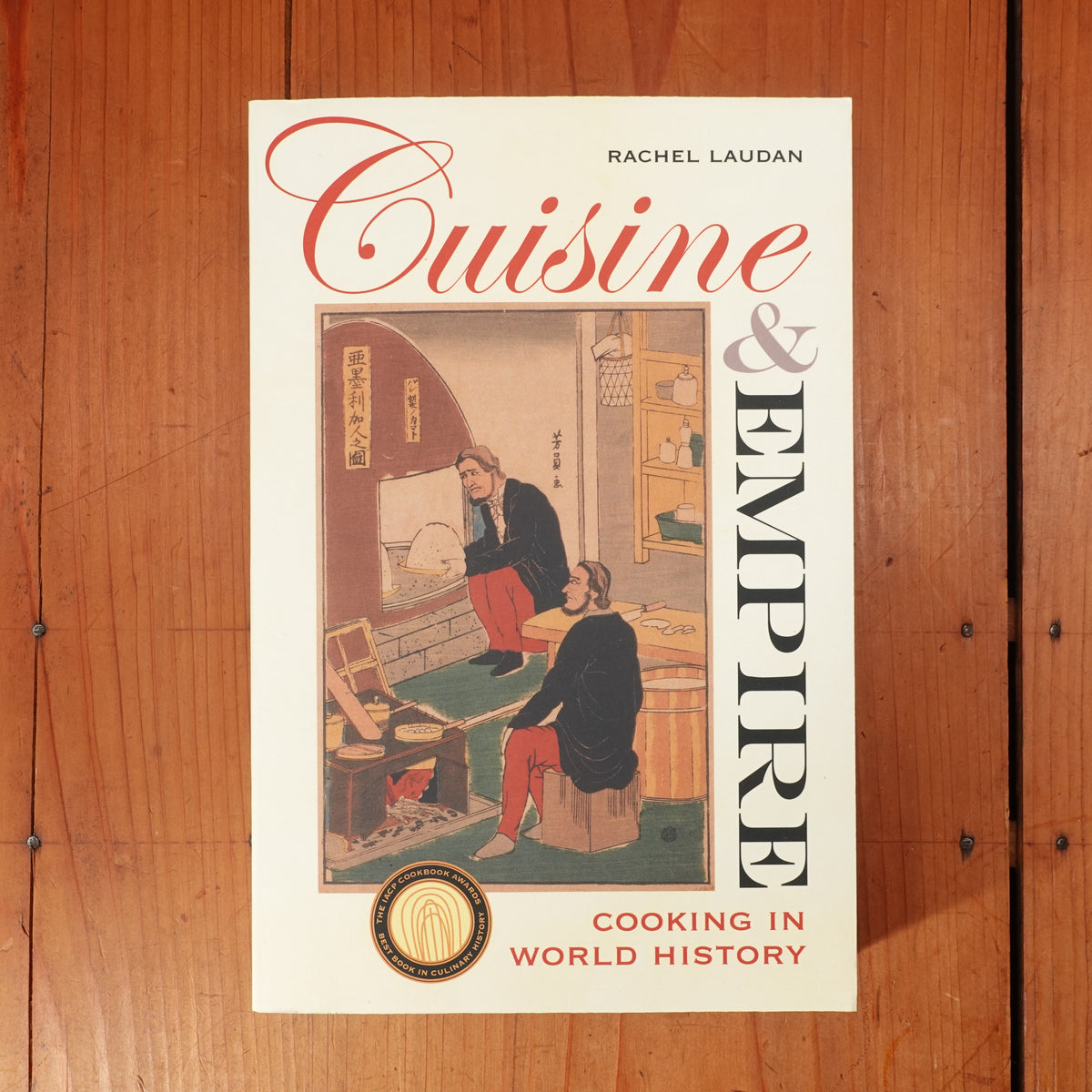 Cuisine & Empire: Cooking in World History - Rachel Laudan