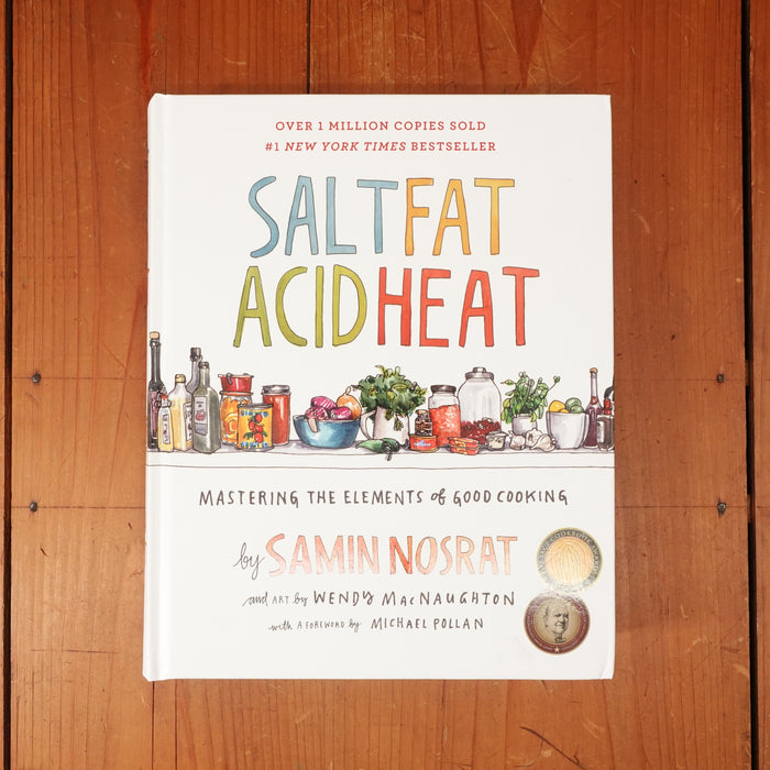 Salt, Fat, Acid, Heat: Mastering the Elements of Good Cooking  - Samin Nosrat