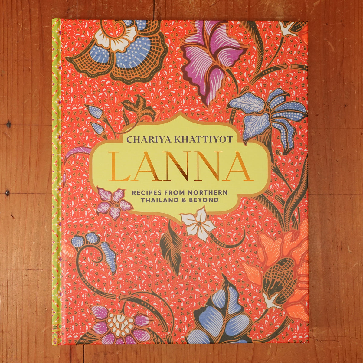Lanna - Recipes form Northern Thailand & Beyond - Chariya Khattiyot