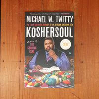 Koshersoul: The Faith and Food Journey of an African American Jew - Michael Twitty