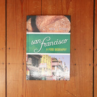 San Francisco: A Food Biography - Erica J. Peters