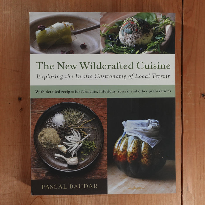 The New Wildcrafted Cuisine - Pascal Baudar