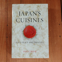 Japan's Cuisines: Food, Place and Identity - Eric C. Rath