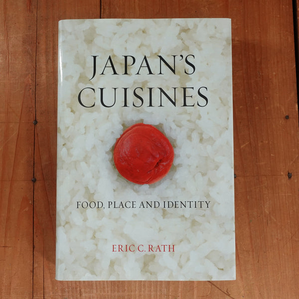 Japan's Cuisines: Food, Place and Identity - Eric C. Rath – Bernal