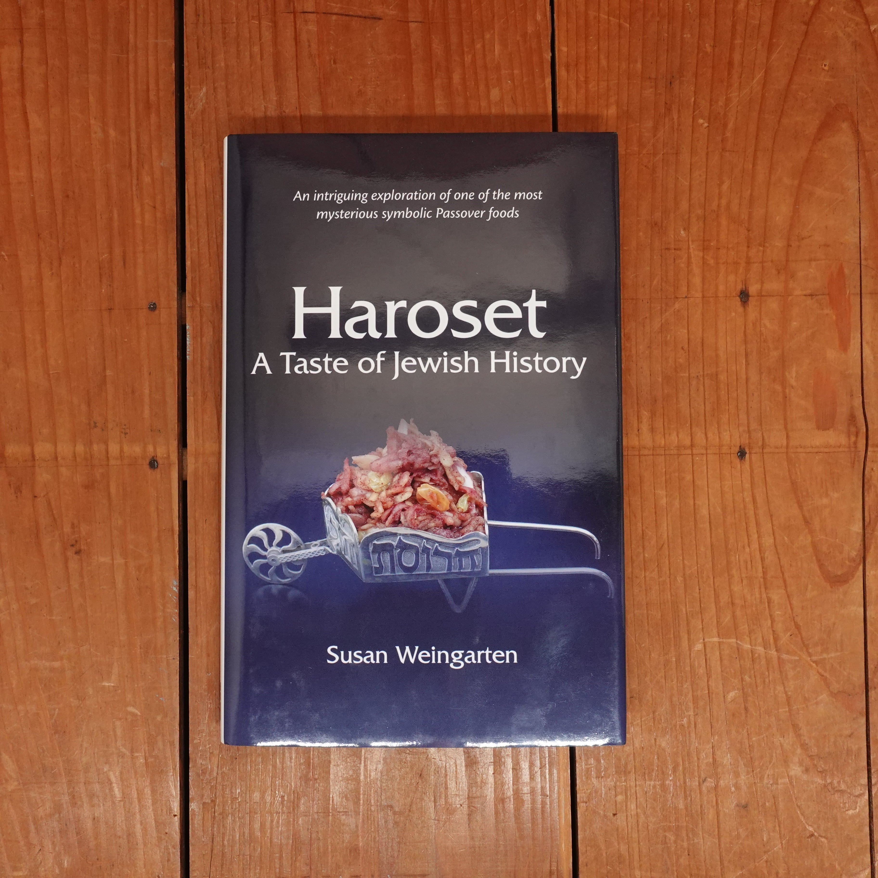 Haroset: A Taste of Jewish History - Susan Weingarten – Bernal Cutlery Haroset: A Taste of Jewish History - Susan Weingarten – Bernal Cutlery