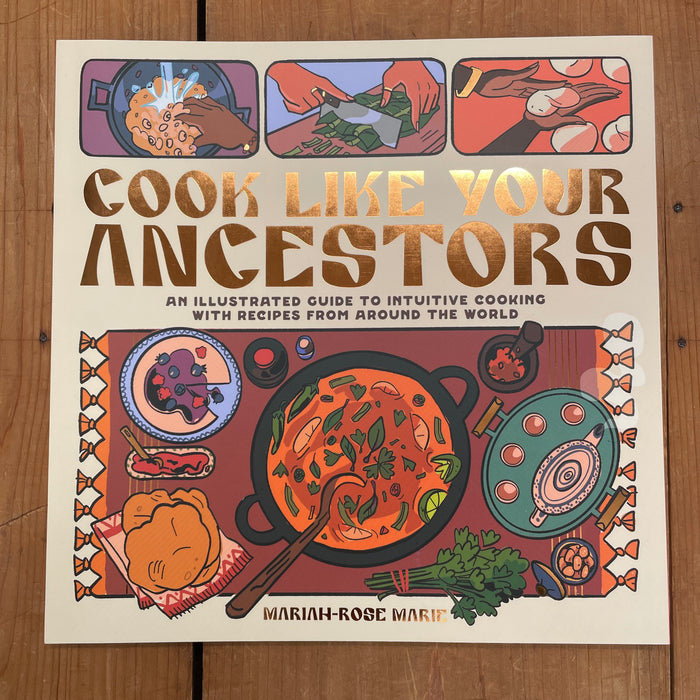 Cook Like Your Ancestors - Mariah-Rose Marie