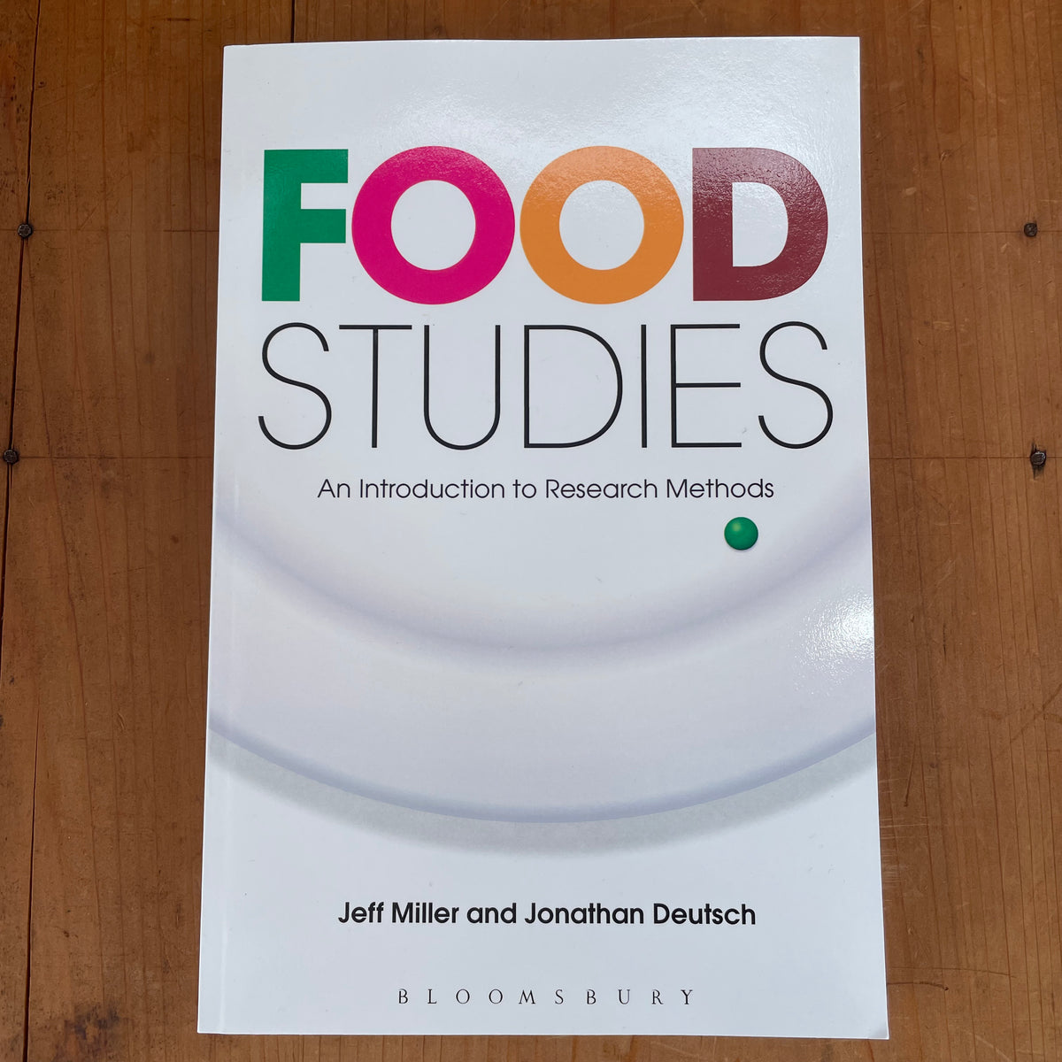 Food Studies: An Introduction to Research Methods - Jeff Miller and Jonathan Deutsch