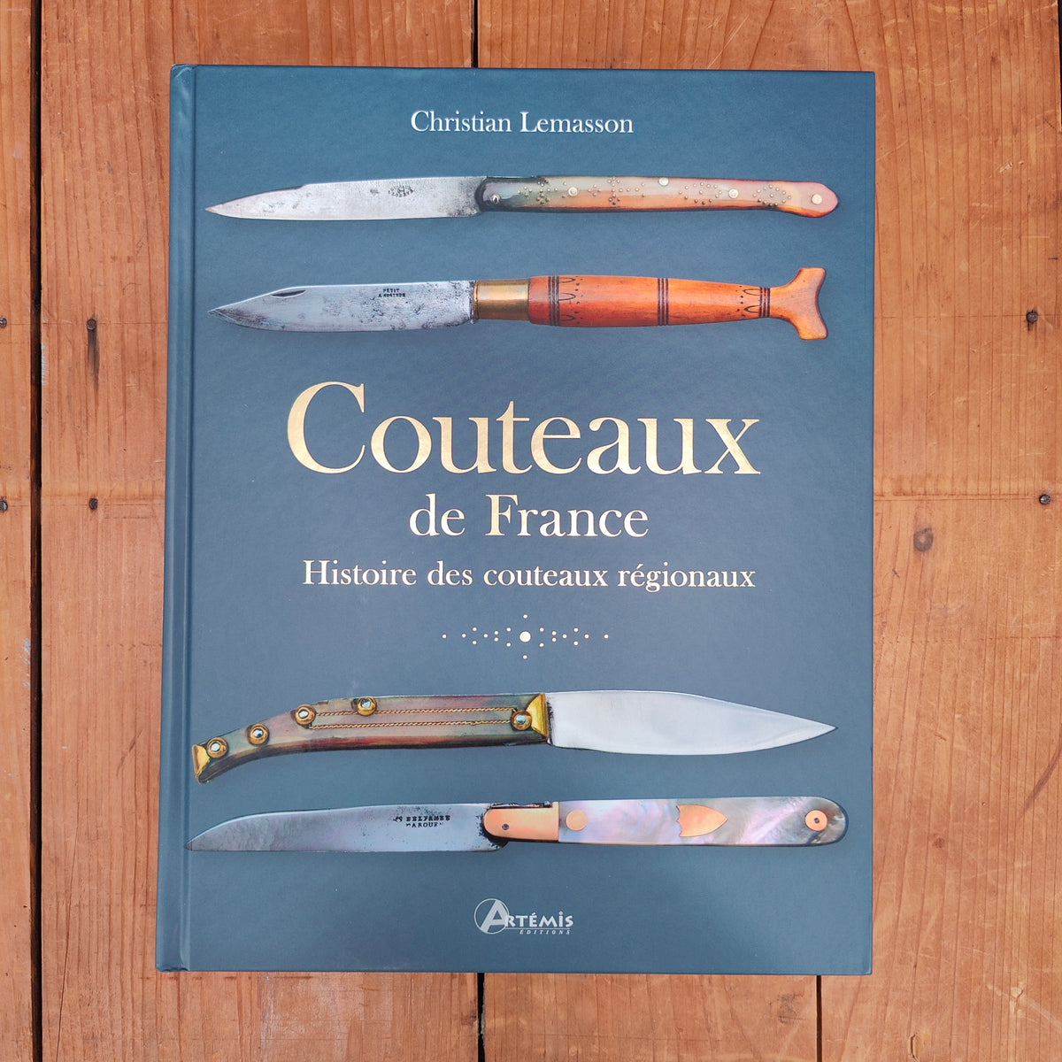 Couteaux de France: Histoire des couteaux régioneaux - Christian Lemasson