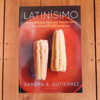 Latinísimo: Home Recipes from the Twenty-One Countries of Latin America - Sandra A. Gutierrez