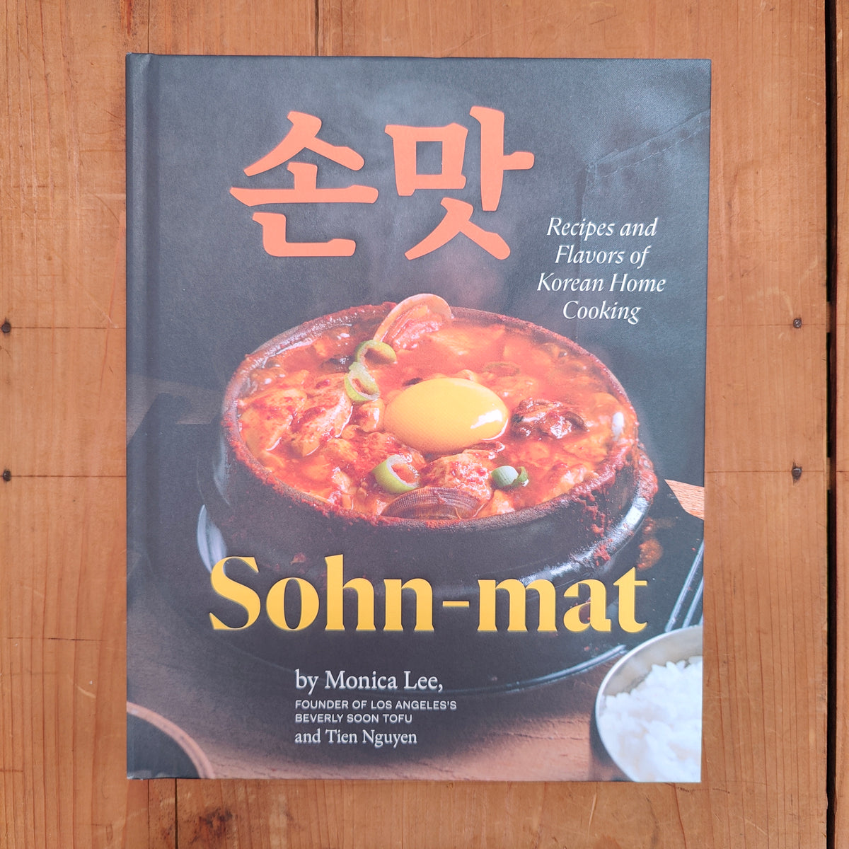 Sohn-mat: Recipes and Flavors of Korean Home Cooking - Monica Lee and Tien Nguyen
