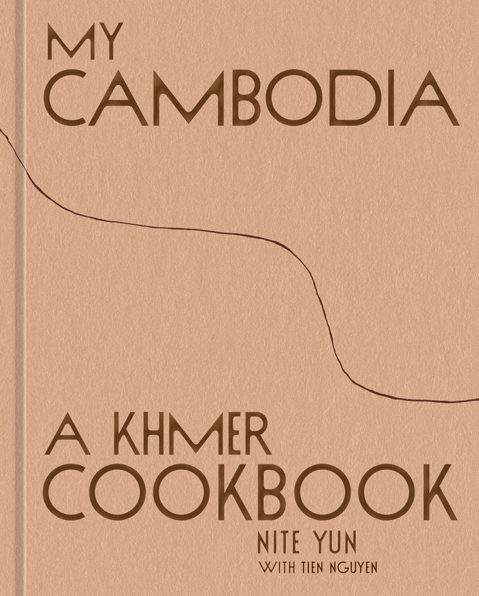 My Cambodia: A Khmer Cookbook - Nite Yun