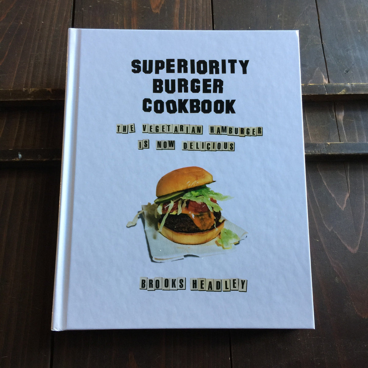 Superiority Burger Cookbook - Brooks Headley