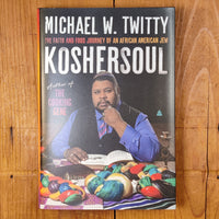 Koshersoul: The Faith and Food Journey of an African American Jew - Michael Twitty