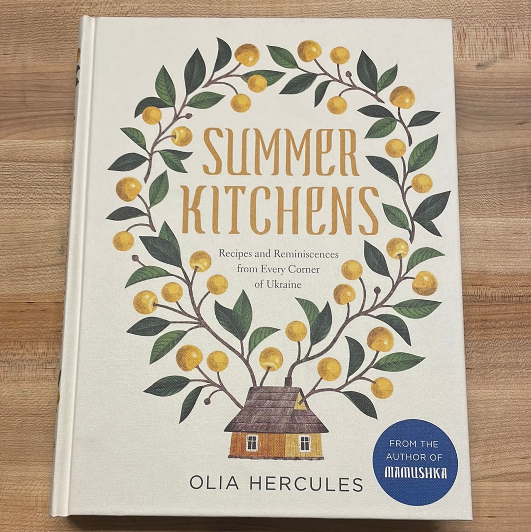 Summer Kitchens: Recipes and Reminiscences from Every Corner of Ukraine -  Olia Hercules