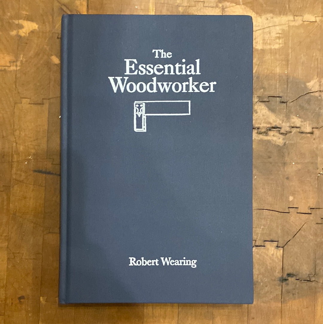 The Essential Woodworker - Robert Wearing